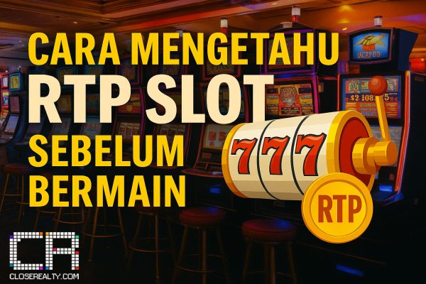 Cara Mengetahui RTP Slot Sebelum Bermain